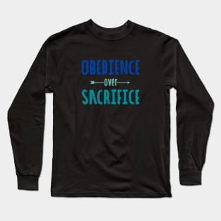 Obedience Over Sacrifice Long Sleeve T-Shirt